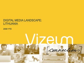 Digital media landscape: Lithuania 2009 YTD  