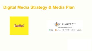 Digital Media Strategy & Media Plan
 