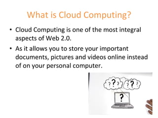 What is Cloud Computing? ,[object Object],[object Object]