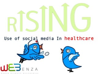 Use of social media In healthcare
 