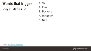 @crestodina
Words that trigger
buyer behavior
source: 131 Words, Orbit Media
1. You
2. Free
3. Because
4. Instantly
5. New
 