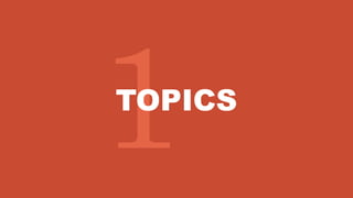 TOPICS
 