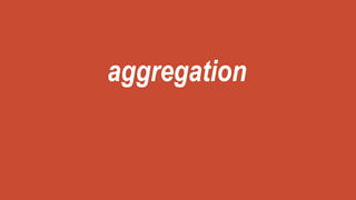 aggregation
 