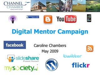 Digital Mentor Campaign Caroline Chambers May 2009 
