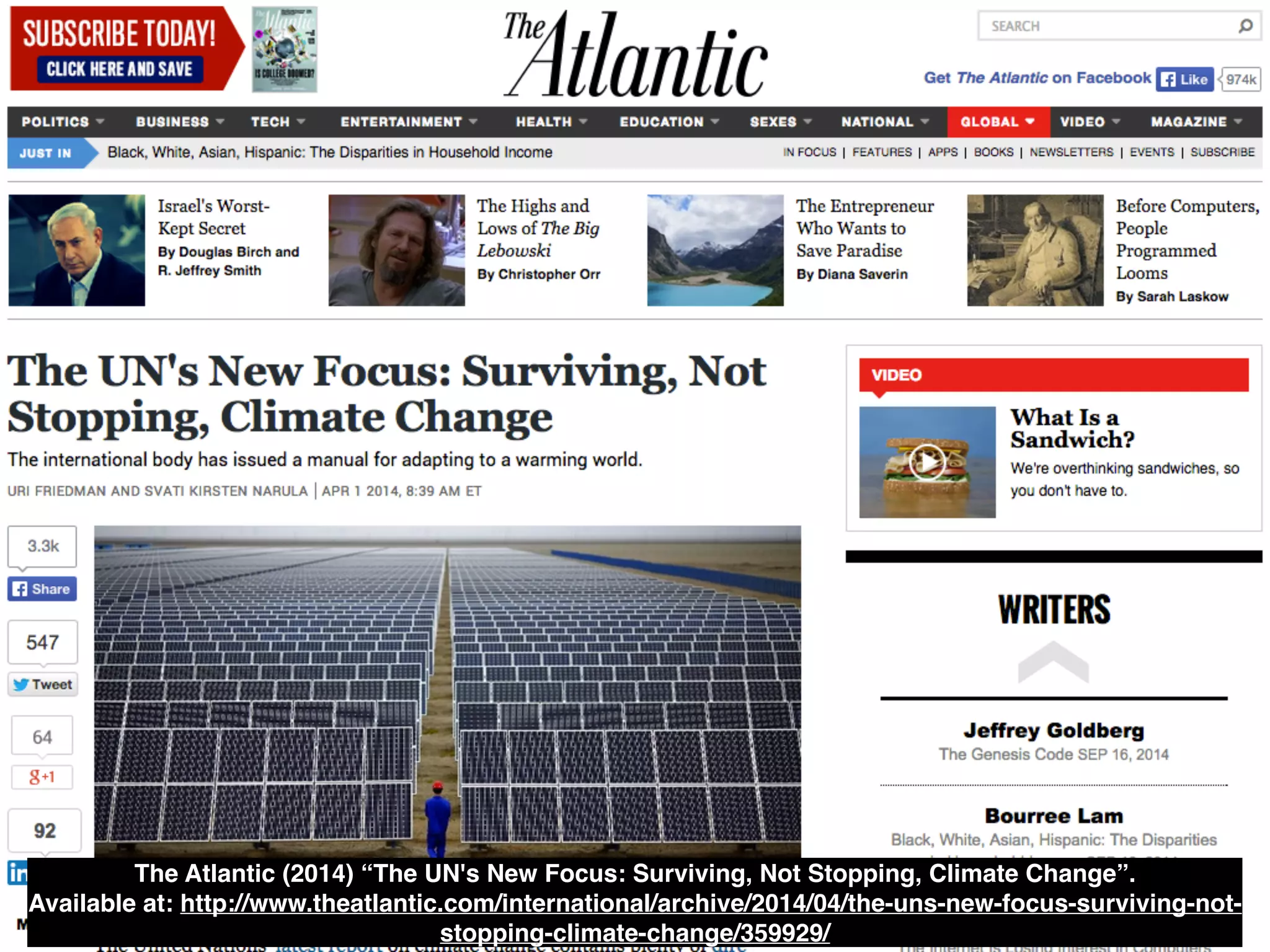 The Atlantic (2014) “The UN's New Focus: Surviving, Not Stopping, Climate Change”. 
Available at: http://www.theatlantic.com/international/archive/2014/04/the-uns-new-focus-surviving-not-stopping- 
climate-change/359929/ 
 