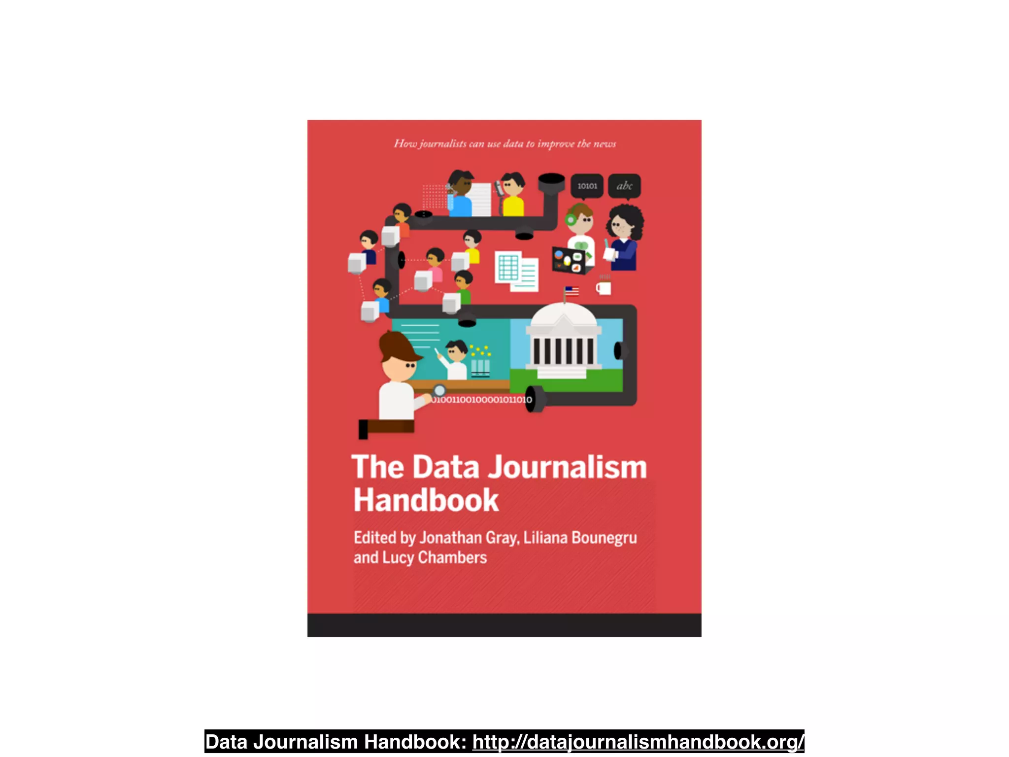 Data Journalism Handbook: http://datajournalismhandbook.org/ 
 