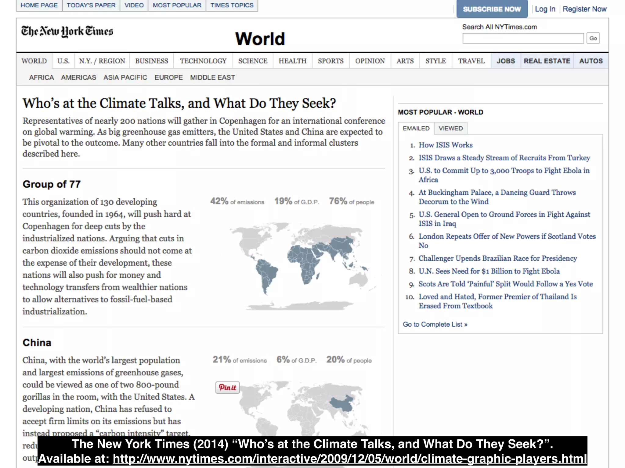 The New York Times (2014) “Who’s at the Climate Talks, and What Do They Seek?”. 
Available at: http://www.nytimes.com/interactive/2009/12/05/world/climate-graphic-players.html 
 