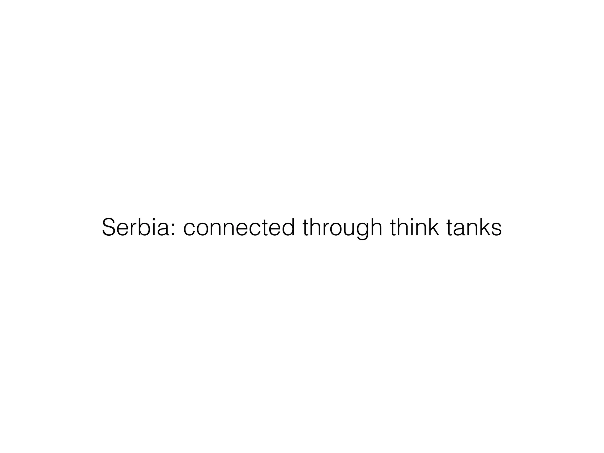 Serbia: connected through think tanks 
 