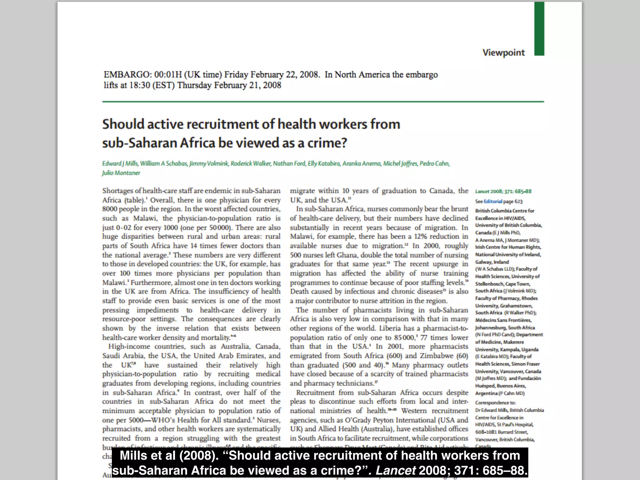 Mills et al (2008). “Should active recruitment of health workers from " 
sub-Saharan Africa be viewed as a crime?”. Lancet 2008; 371: 685–88. 
 