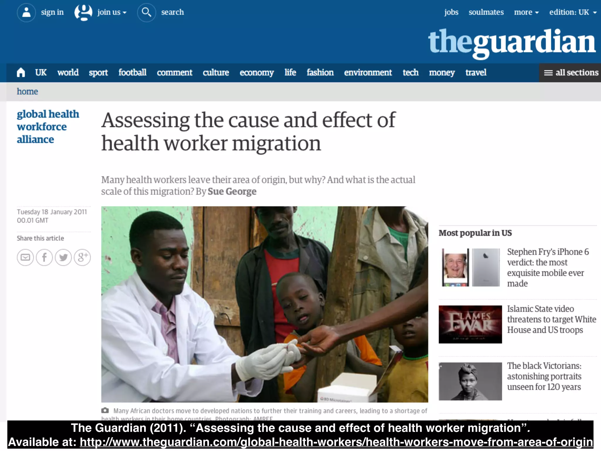The Guardian (2011). “Assessing the cause and effect of health worker migration”.! 
Available at: http://www.theguardian.com/global-health-workers/health-workers-move-from-area-of-origin 
 