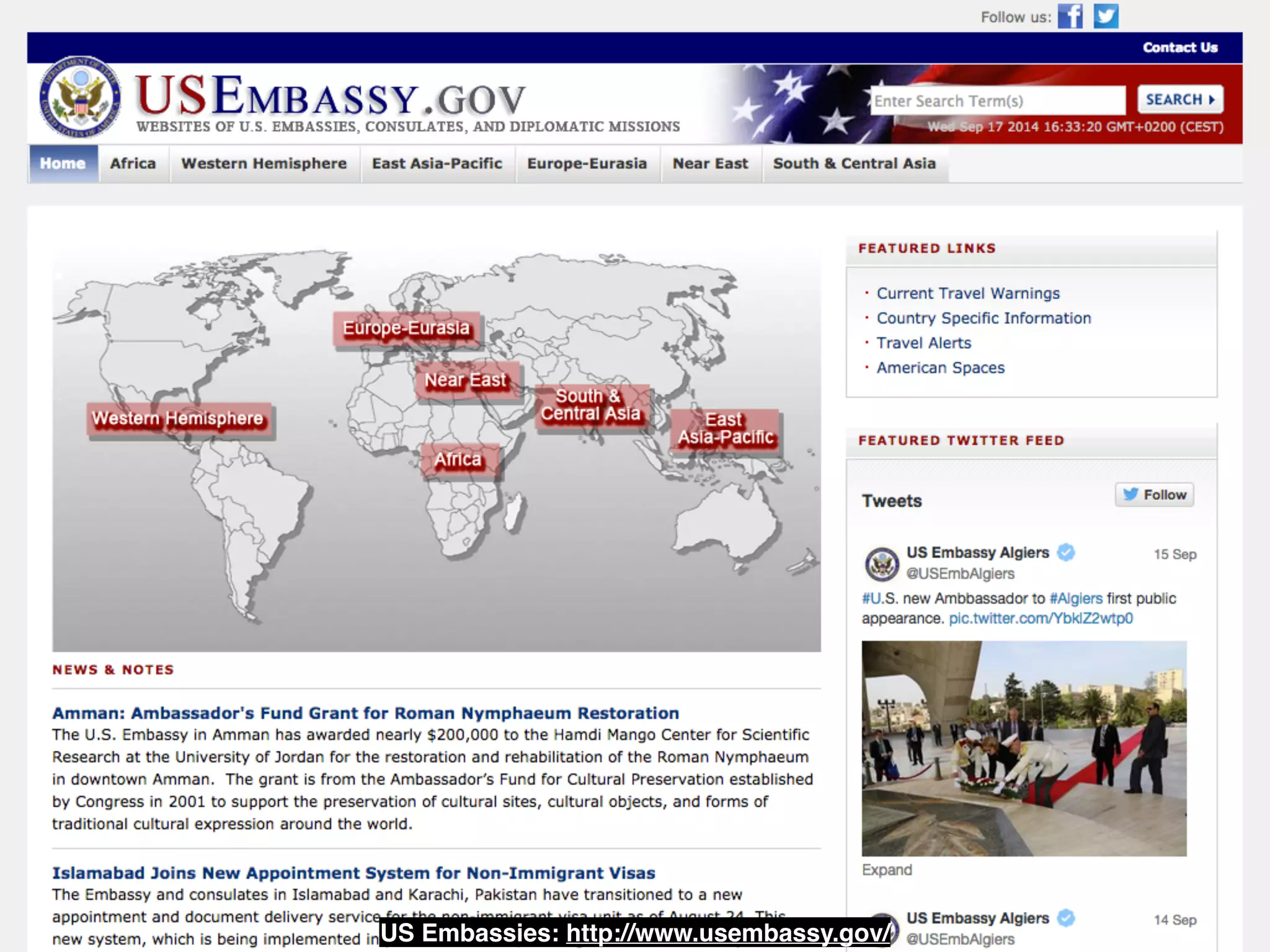 US Embassies: http://www.usembassy.gov/ 
 