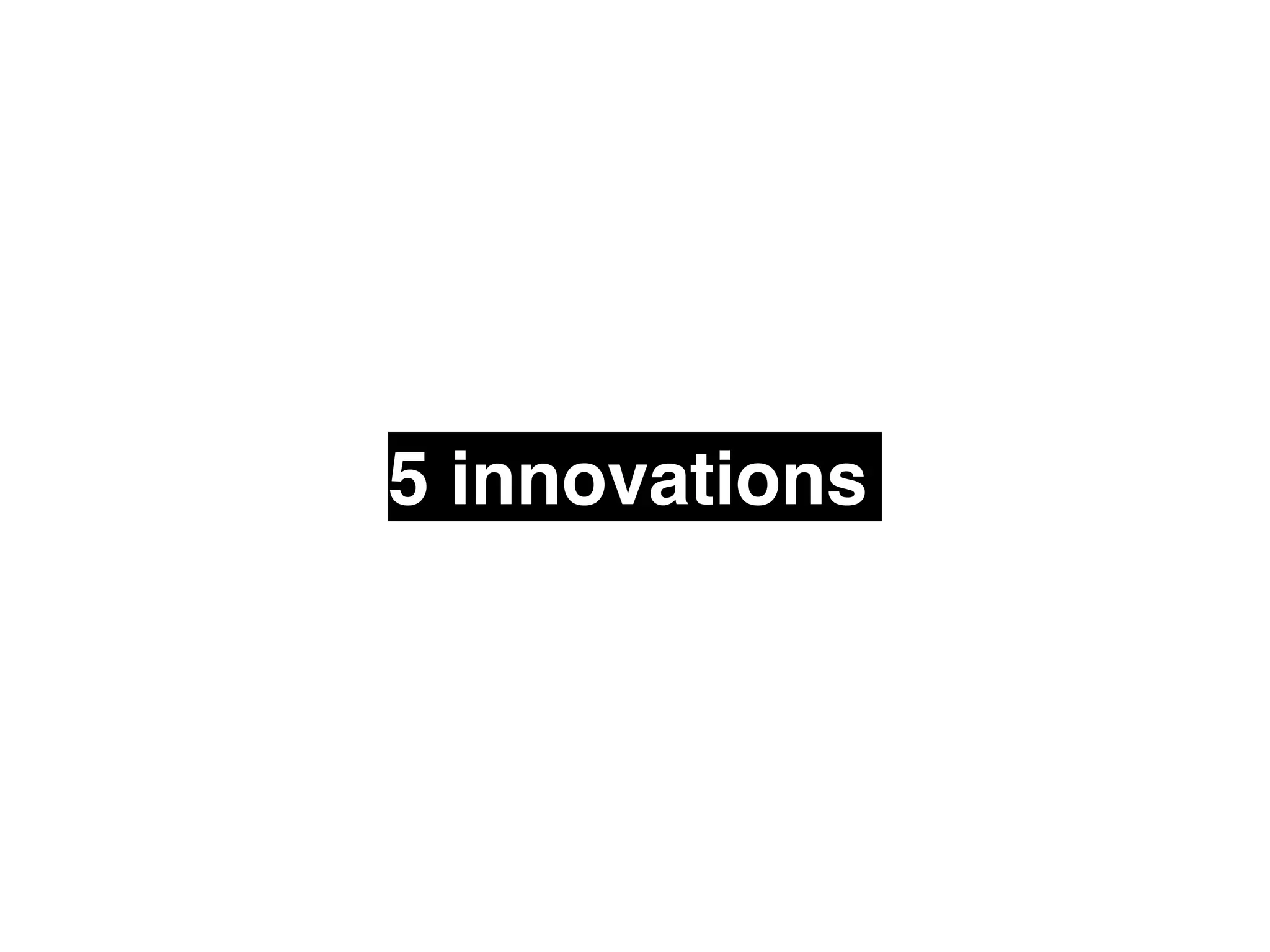 5 innovations 
 
