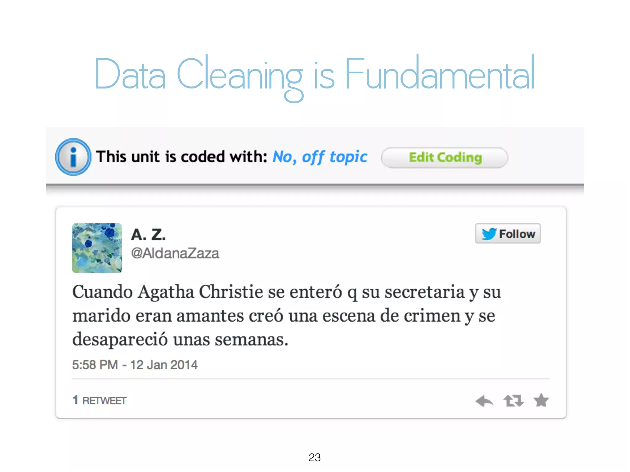 Data Cleaning is Fundamental

!23

 