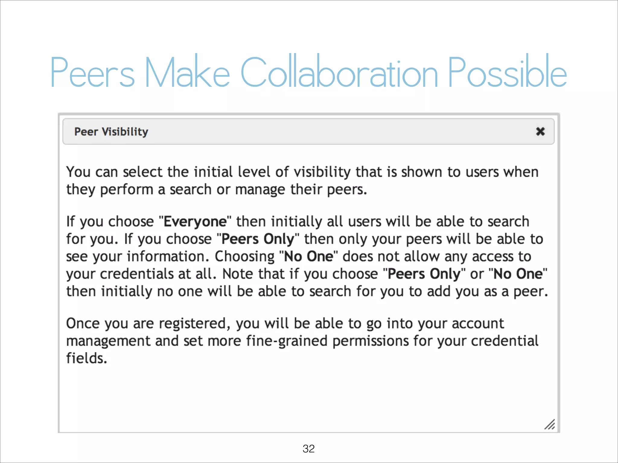 Peers Make Collaboration Possible

!32

 