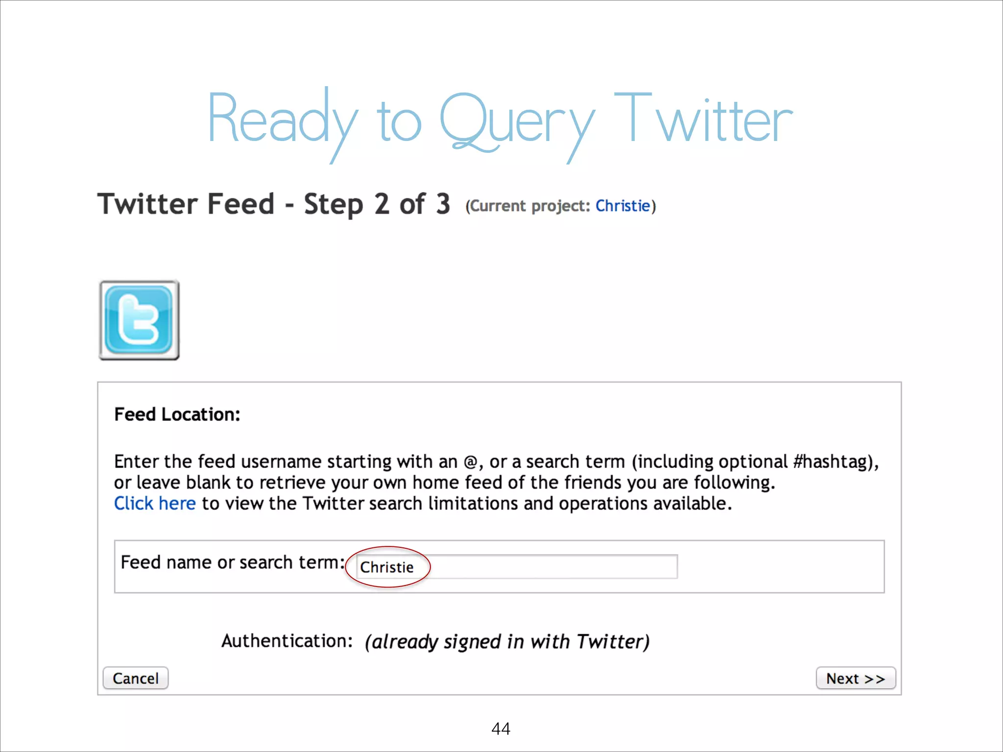 Ready to Query Twitter

!44

 