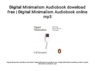 Digital Minimalism Audiobook download free | Digital Minimalism Audio…