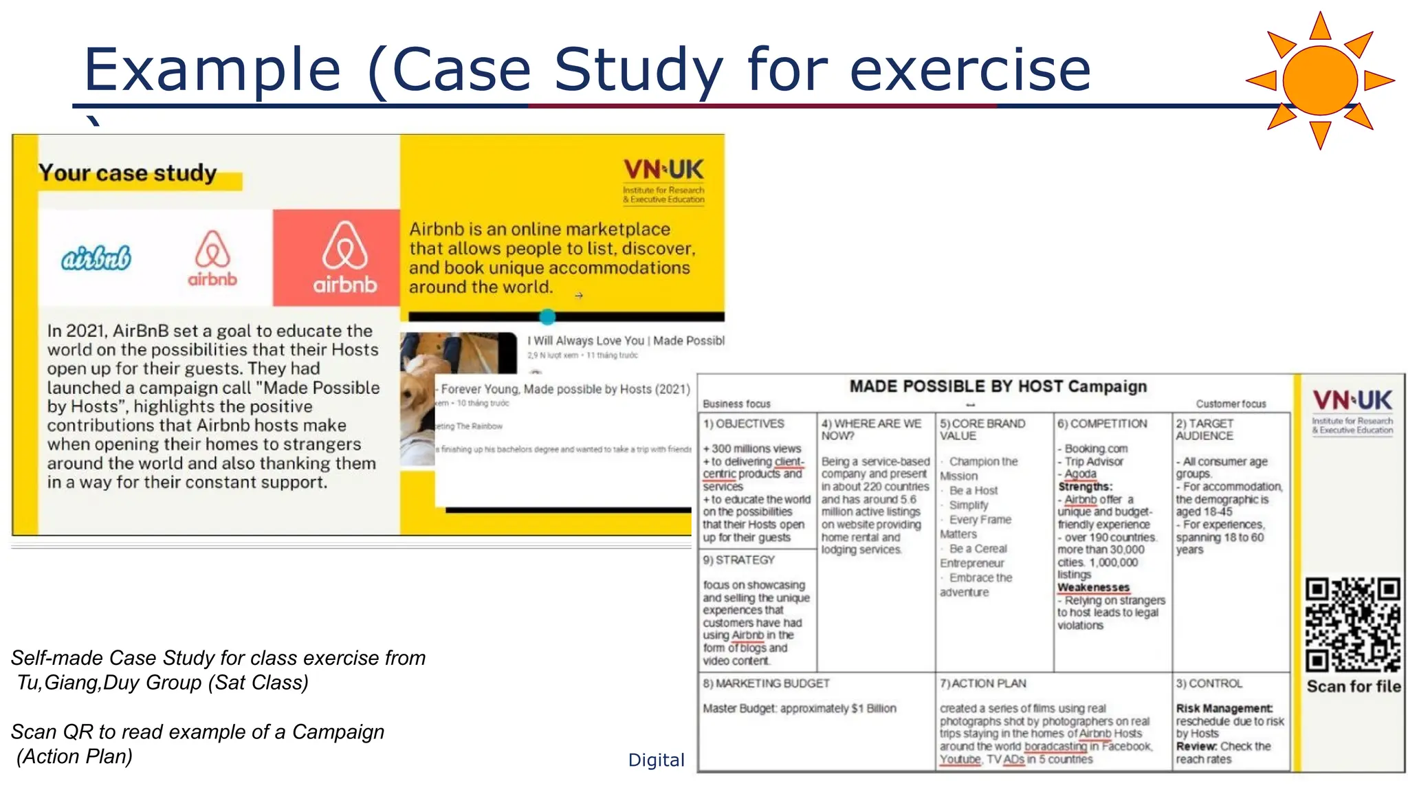 Digital Marketing
Example (Case Study for exercise
)
Self-made Case Study for class exercise from
Tu,Giang,Duy Group (Sat Class)
Scan QR to read example of a Campaign
(Action Plan)
 