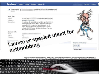 http://www.dagbladet.no/2009/10/06/nyheter/innenriks/mobbing/facebook/8453523
/
 