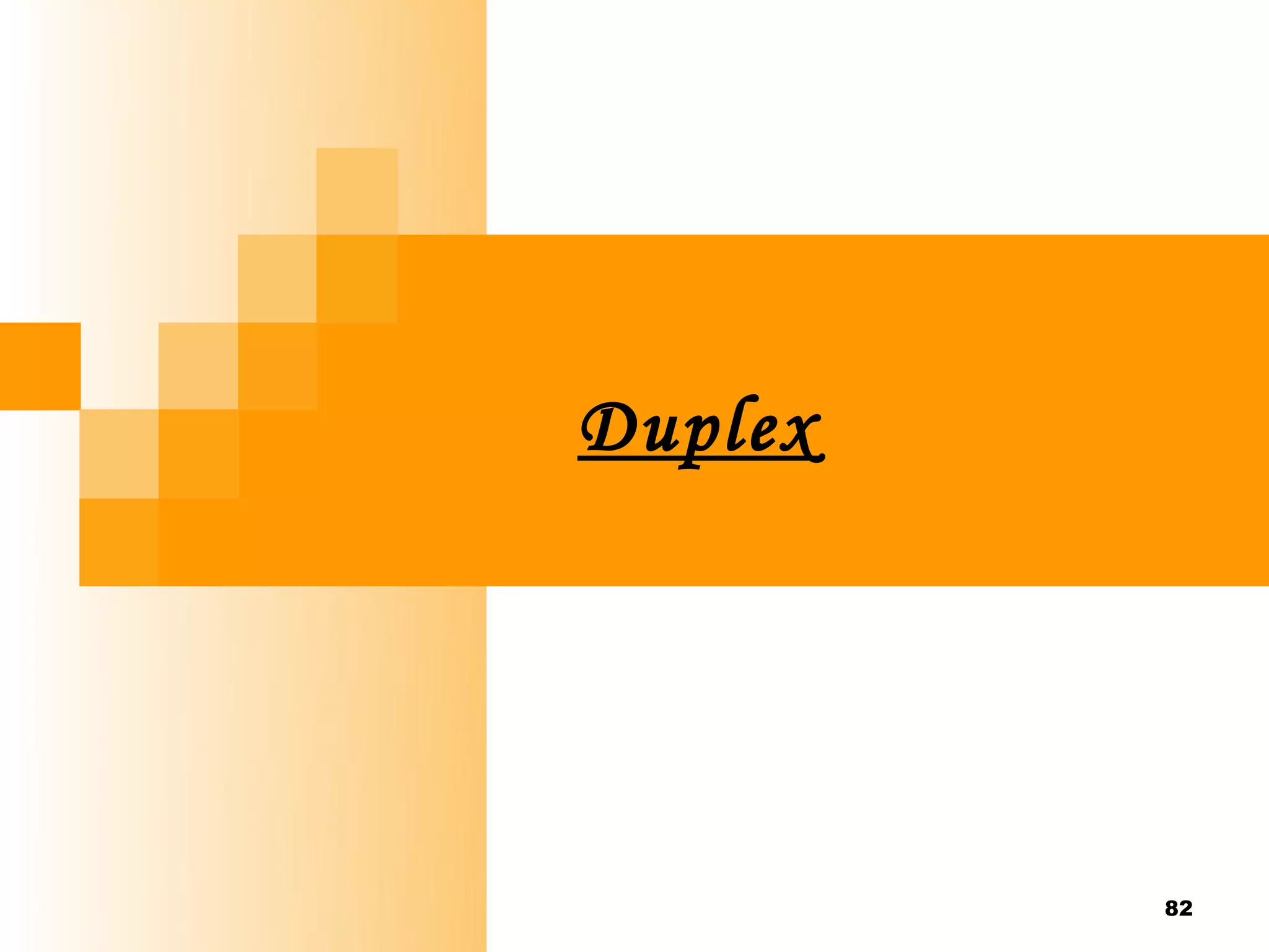 Duplex




         82
 