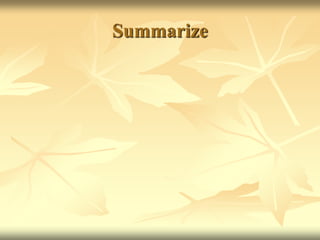 Summarize
 