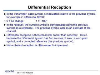 Differential Reception




EE 541/451 Fall 2006
 