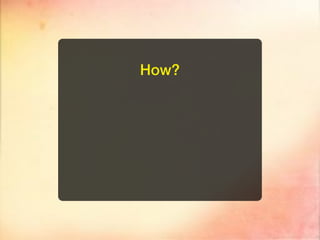 How?
 
