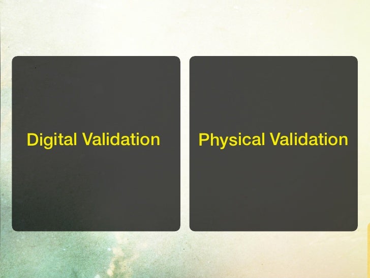 Digital Validation Physical Validation Your