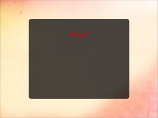 How?
 
