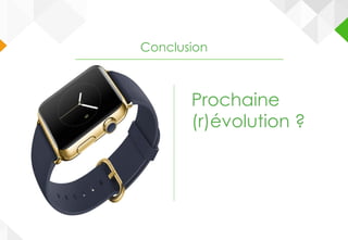 Conclusion
Prochaine
(r)évoluti
on ?
Prochaine
(r)évolution ?
 