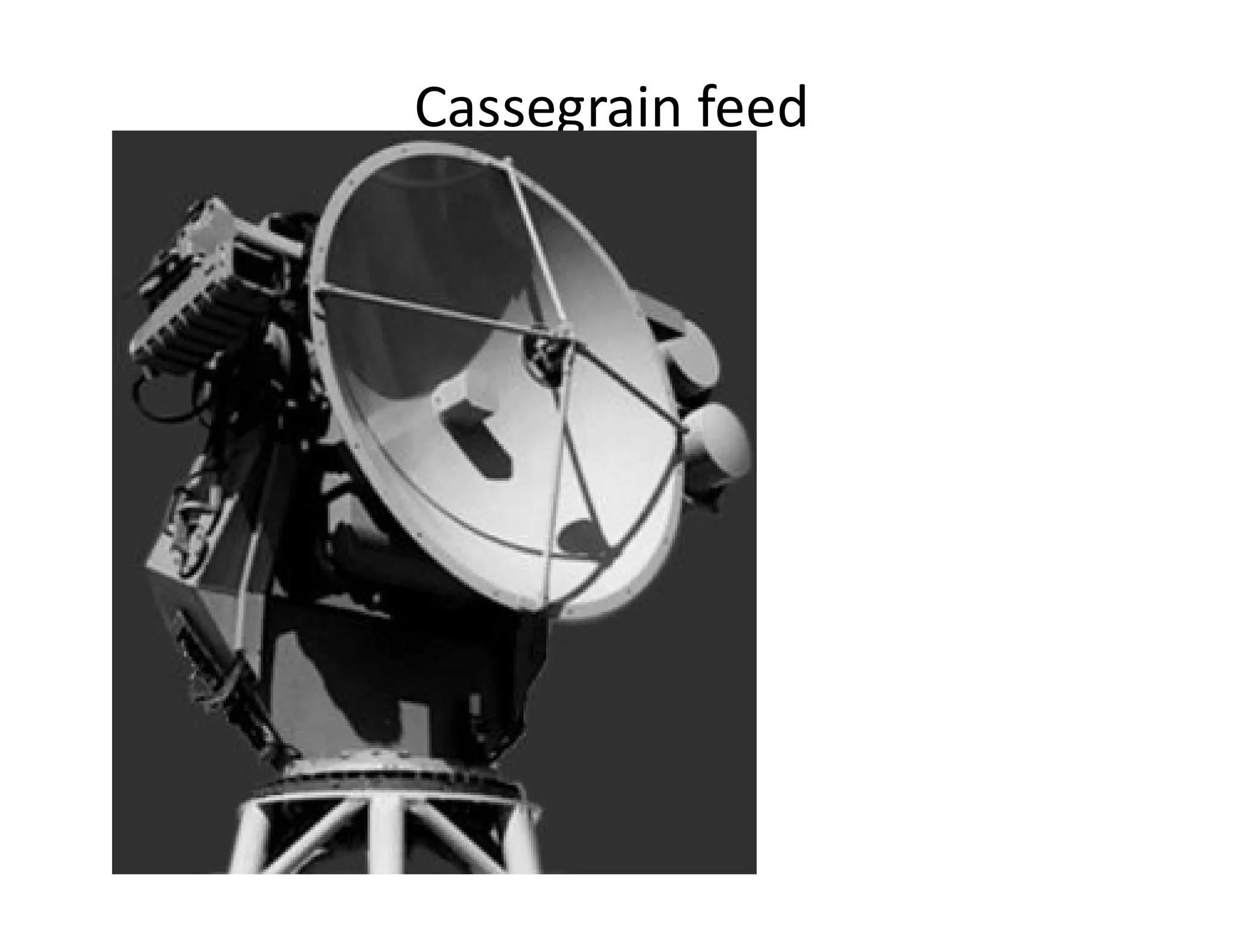 Cassegrain feed
 
