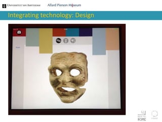 Integrating technology into an archaeological museum exhibition | PPTX