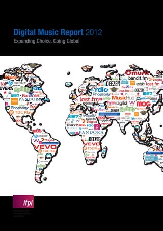 Digital Music Report 2012
Expanding Choice. Going Global

 