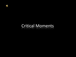 Critical Moments
 