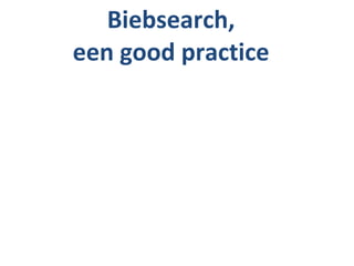 Biebsearch, een good practice 