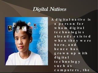 Digital Natives ,[object Object]
