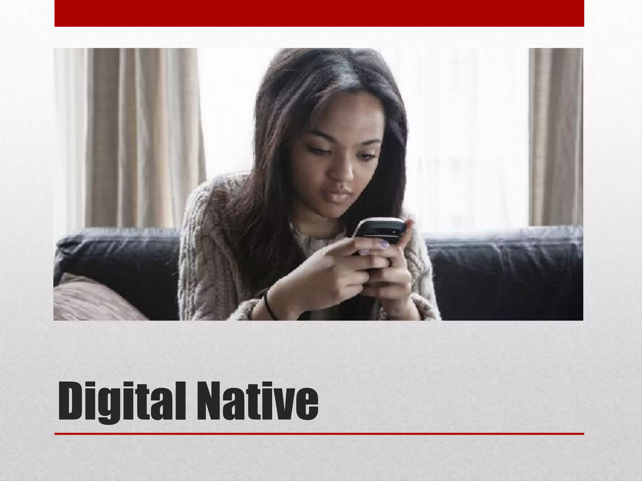 Digital Native
 