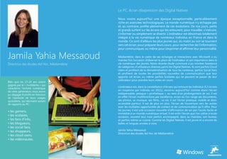 Le PC, écran d’expression des Digital Natives

                                            Nous vivons aujourd’hui une époque exceptionnelle, particulièrement
                                            riche en avancées technologiques. Le monde numérique n’y échappe pas
                                            et, au contraire, profite pleinement de ces évolutions. De nos jours, petits
                                            et grands surfent sur les écrans qui les entourent, pour travailler, s’instruire,
                                            s’informer ou simplement se divertir. L’ordinateur est désormais totalement
                                            intégré à la vie numérique de nombreux individus en France et dans le
                                            monde. Ce sont d’ailleurs les plus jeunes qui, du matin au soir se tournent
                                            vers cet écran, pour préparer leurs cours, pour rechercher de l’information,
                                            pour communiquer, ou même pour s’exprimer et affirmer leur personnalité.

Jamila Yahia Messaoud                       Médiamétrie, dans le cadre de ses échanges et interactions avec Microsoft a eu
                                            maintes fois l’occasion d’observer la place de l’ordinateur et son importance dans la
Directrice des études Ad Hoc, Médiamétrie   vie numérique des jeunes. Notre récente étude commune a pu montrer l’existence
                                            de catégories d’utilisateurs diverses parmi les Digital Natives. Ils sont parfois Cloud
                                            Users et profitent de la dématérialisation de tous les contenus, parfois Social Fans
                                            et profitent de toutes les possibilités nouvelles de communication que leur
                                            apporte cet écran, ou même parfois Scolaires qui ne peuvent se passer de leur
                                            ordinateur pour prendre leurs notes en cours.
Bien que les 15-24 ans soient
gagnés par le « multitâche » qui
                                            L’ordinateur est, dans la constellation d’écrans qui entoure les individus (5,3 écrans
caractérise l’activité numérique
de cette génération, nous avons             en moyenne par individu en 2011), reconnu aujourd’hui comme étant l’écran
pu dégager 8 profils en fonction            indispensable, presque « prothétique », au sens d’un prolongement de soi. Il est
de l’assiduité de leurs usages              en effet l’écran multifonctions par excellence, écran où l’on range ses documents,
quotidiens, qui décrivent autant            ses photos, sa musique, ses films... sa vie, il est l’écran pratique, mobile et donc
de rapports au PC :                         accessible partout. Il est de plus en plus, l’écran de l’ouverture vers les autres
                                            avec les multiples opportunités de contact et de communication qu’il offre. Pour
• les gamers,                               les jeunes, il est une occasion nouvelle d’affirmation de soi par l’accès facile et
                                            immédiat à un monde numérique virtuel. Il est enfin l’écran que l’on utilise à toute
• les scolaires,                            occasion, souvent seul mais parfois accompagné, dans sa chambre, son bureau
• les fans d’info,                          et parfois même sa cuisine. Comme les Digital Natives, il est jeune et a encore de
• les blogueurs,                            belles et longues années à vivre. 
• les social fans,
• les shoppeurs,                            Jamila Yahia Messaoud
                                            Directrice des études Ad Hoc de Médiamétrie
• les cloud users,
• les vidéonautes.
 