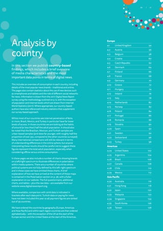 Europe
4.1	 United Kingdom 54
4.2	Austria 56
4.3	Belgium 58
4.4	Croatia 60
4.5	 Czech Republic 62
4.6	Denmark 64
4.7	Finland 66
4.8	France 68
4.9	Germany 70
4.10	Greece 72
4.11	Hungary 74
4.12	Ireland 76
4.13	Italy 78
4.14	Netherlands 80
4.15	Norway 82
4.16	Poland 84
4.17	Portugal 86
4.18	Romania 88
4.19	Slovakia 90
4.20	Spain 92
4.21	Sweden 94
4.22	Switzerland 96
4.23	Turkey 98
Americas
4.24	 United States 102
4.25	Argentina 104
4.26	Brazil 106
4.27	Canada 108
4.28	Chile 110
4.29	Mexico 112
Asia Pacific
4.30	Australia 116
4.31	 Hong Kong 118
4.32	Japan 120
4.33	Malaysia 122
4.34	Singapore 124
4.35	 South Korea 126
4.36	Taiwan 128
Analysisby
country
In this section we publish country-based
findings, which includes a brief overview
of media characteristics and the most
important data points in terms of digital news.
This includes an overview of consumption in each country, including
details of the most popular news brands – traditional and online.
The pages also contain statistics about the use of new devices such
as smartphones and tablets and the role of different social networks
for news. Information is drawn from the 2017 DigitalNewsReport
survey using the methodology outlined on p. 6, with the exception
of population and internet levels which are drawn from Internet
World Statistics (2017). Where appropriate, our country-based
authors have also referenced industry statistics that supplement
our survey-based approach.
Whilst most of our countries see internet penetration of 80%
or more, Brazil, Mexico, and Turkey in particular have far lower
levels of access. In those countries we are looking at the habits
of around (or less than) half the adult population. It should also
be noted that the Brazilian, Mexican, and Turkish samples are
urban-based samples (and skew far younger, with roughly half the
proportion of over 55s, compared to the other countries surveyed).
Many international comparisons will still be relevant in terms
of understanding differences in the online sphere, but anyone
interpreting these results should be careful not to suggest these
figures represent the total adult population, especially when
considering offline versus online consumption.
In these pages we also include a number of charts showing brands
on a left/right spectrum to illustrate differences in polarisation
within media systems. There are a number of countries where
political systems are not fully defined by this left–right spectrum
and in these cases we have omitted these charts. A brief
explanation of how we have arrived at the content of these maps
is contained in the Polarisation section on p. 38, with a fuller
explanation on our website. The full questionnaire, additional
charts, and tables – plus the raw data – are available from our
website www.digitalnewsreport.org.
Where available, comparison with 2016 data is indicated in
brackets after each data point. Turkish data on paying for news
have not been included this year so all payment figures are ranked
out of 35 countries.
We have ordered the countries by geography (Europe, Americas
and Asia-Pacific) and within each region countries are then ordered
alphabetically – with the exception of the UK at the start of the
Europe section and the United States at the start of the Americas.
51/ 51/50
 