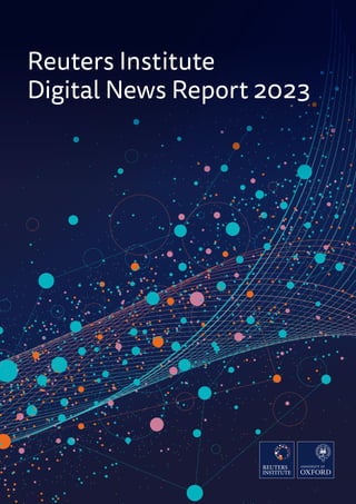Reuters Institute
Digital News Report 2023
 