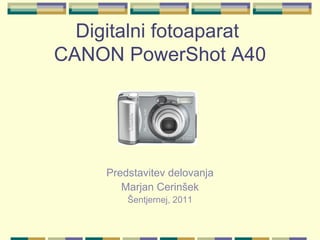 Digitalni fotoaparat  CANON PowerShot A40 ,[object Object],[object Object],[object Object]