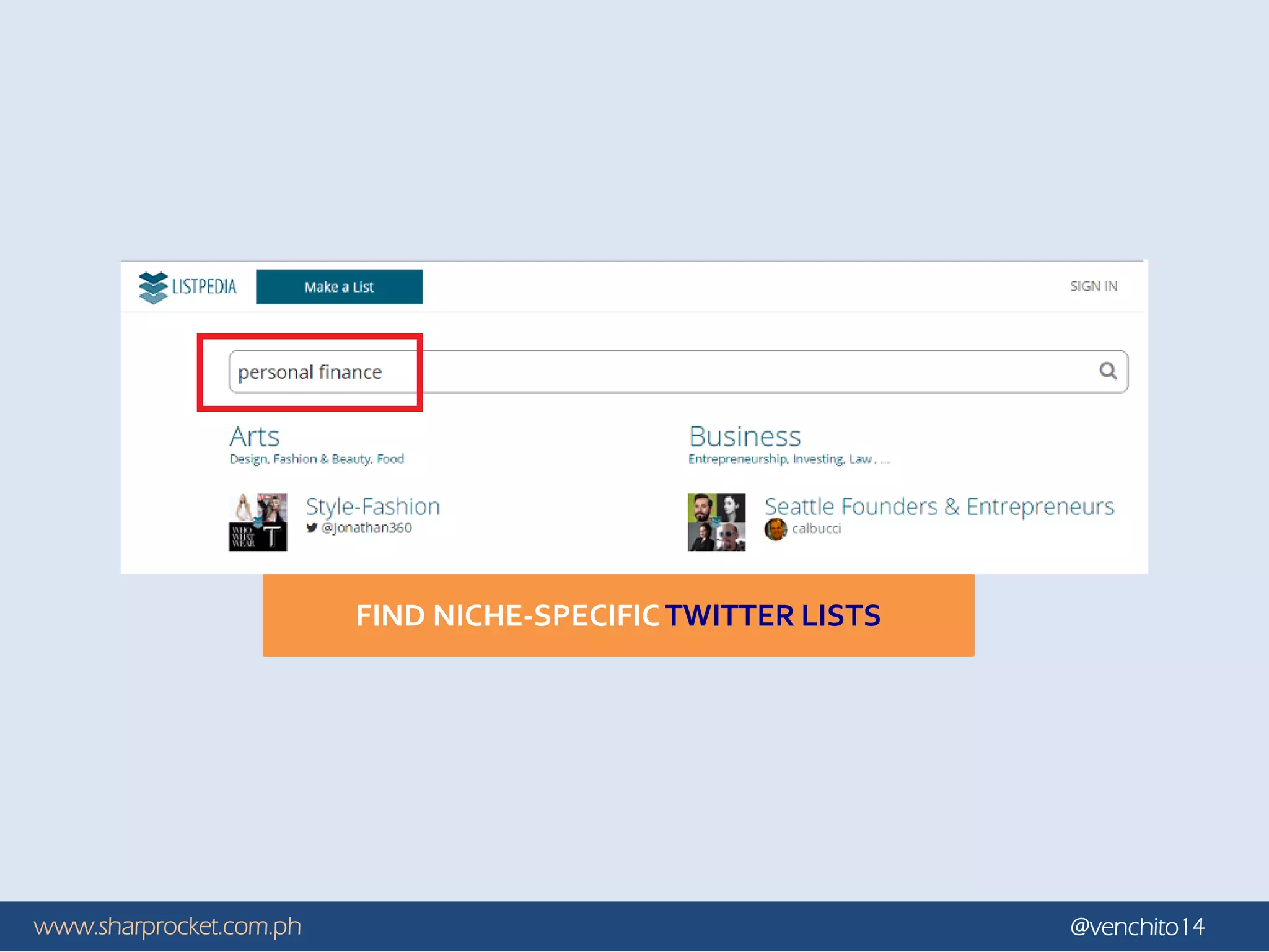 www.sharprocket.com.ph @venchito14
FIND NICHE-SPECIFICTWITTER LISTS
 