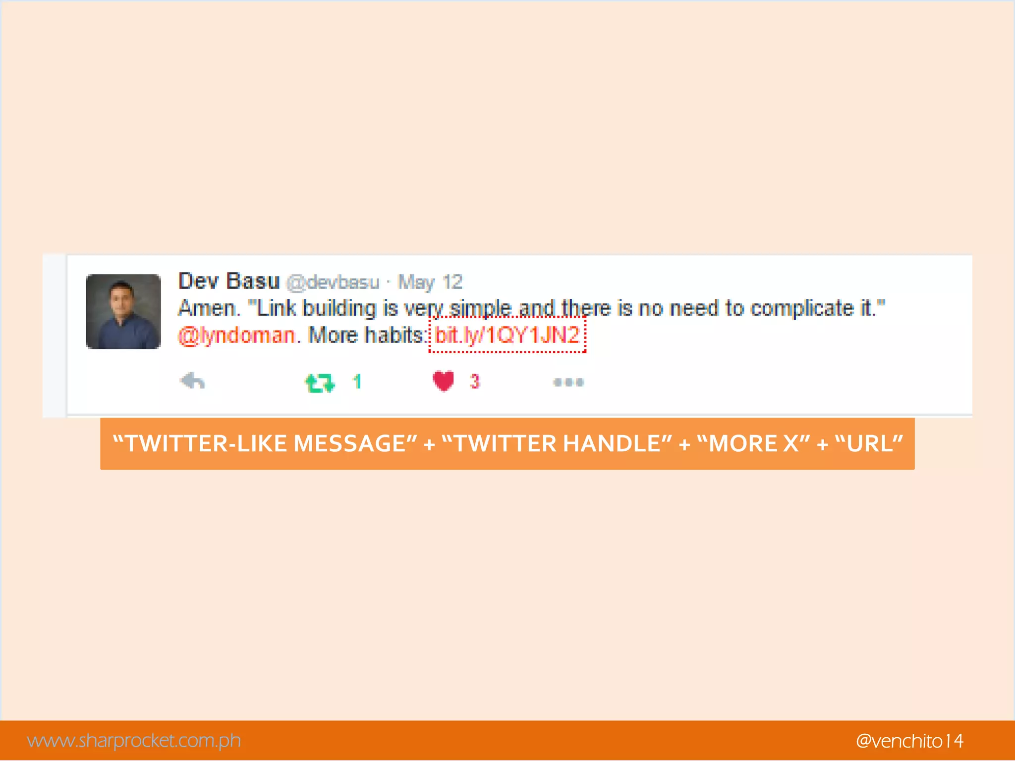 www.sharprocket.com.ph @venchito14
“TWITTER-LIKE MESSAGE” + “TWITTER HANDLE” + “MORE X” + “URL”
 