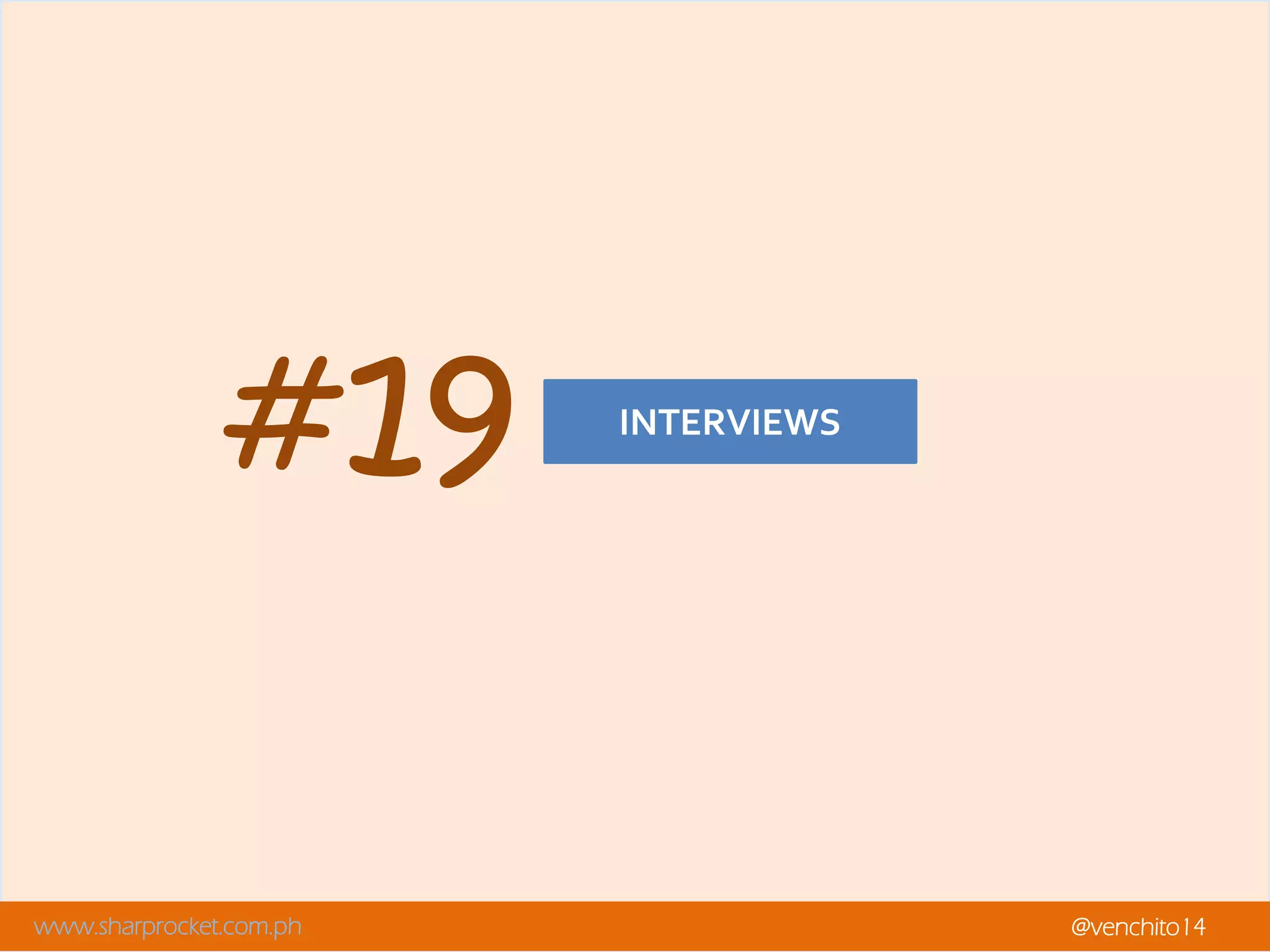 www.sharprocket.com.ph @venchito14
INTERVIEWS
#19
 