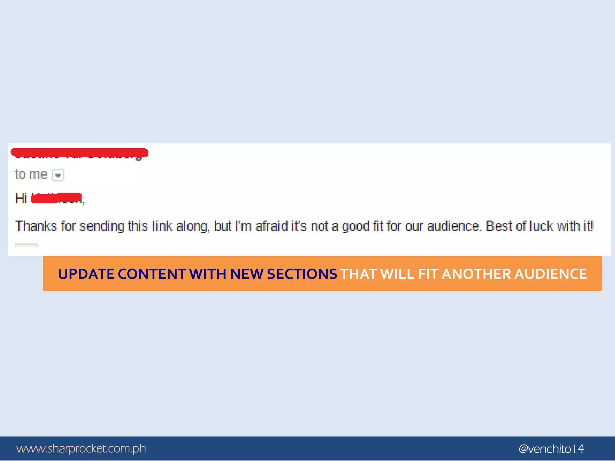 www.sharprocket.com.ph @venchito14
UPDATE CONTENT WITH NEW SECTIONSTHATWILL FIT ANOTHER AUDIENCE
 