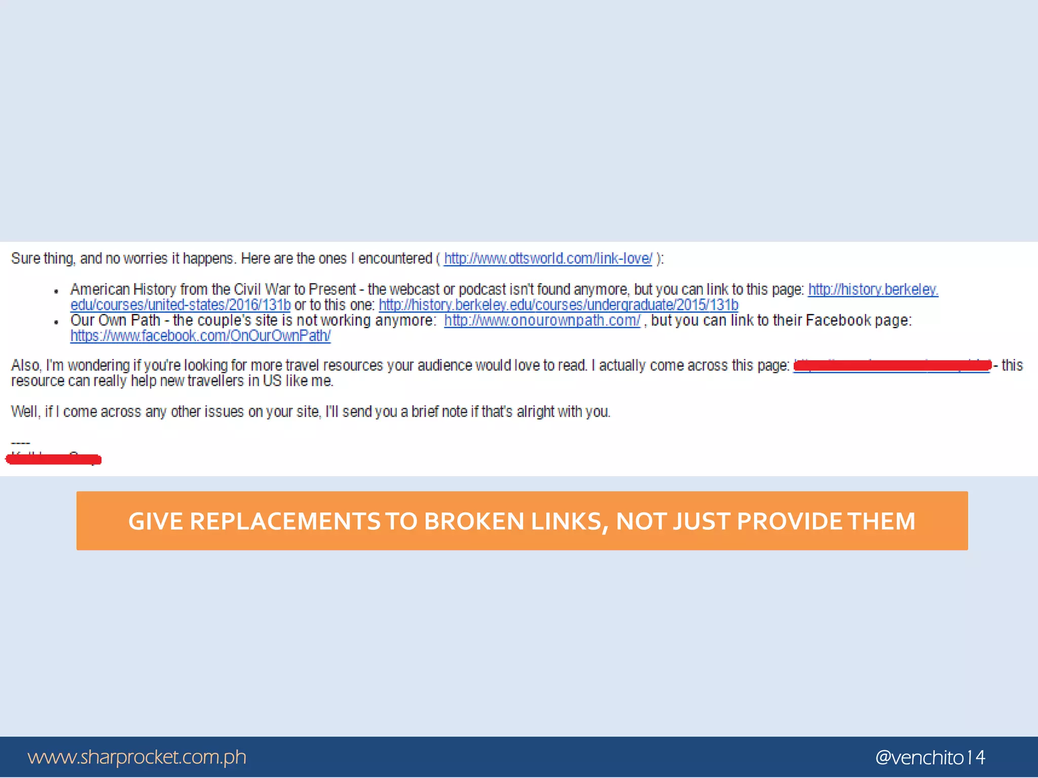 www.sharprocket.com.ph @venchito14
GIVE REPLACEMENTSTO BROKEN LINKS, NOT JUST PROVIDETHEM
 