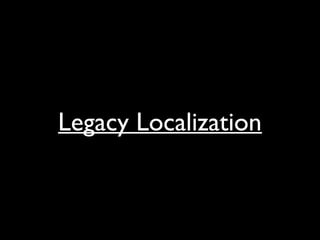 Legacy Localization