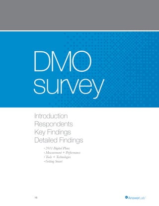DMO
survey
Introduction
Respondents
Key Findings
Detailed Findings
     • 2011 Digital Plans
     • Measurement + Performa...