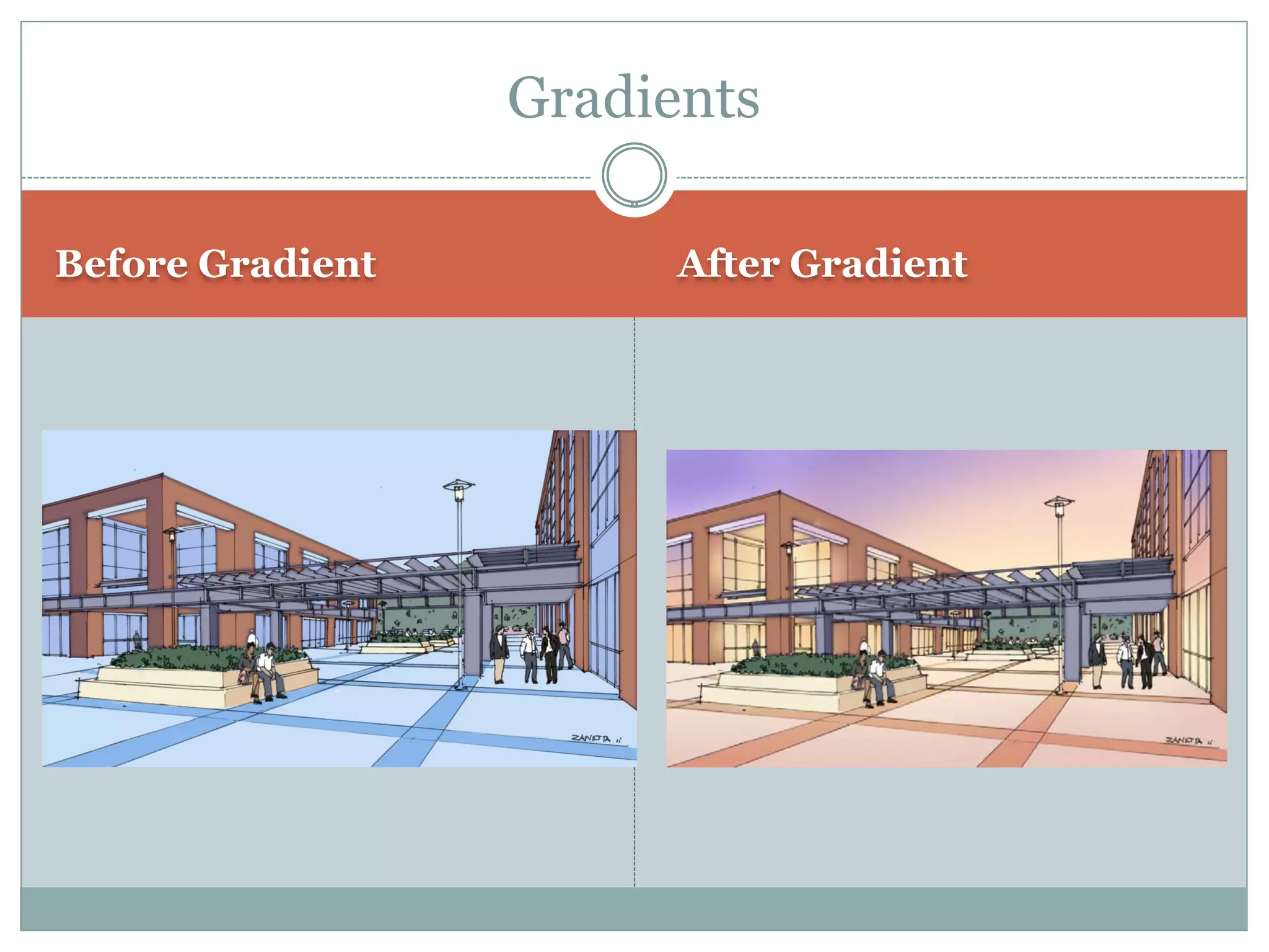 Gradients

Before Gradient         After Gradient
 