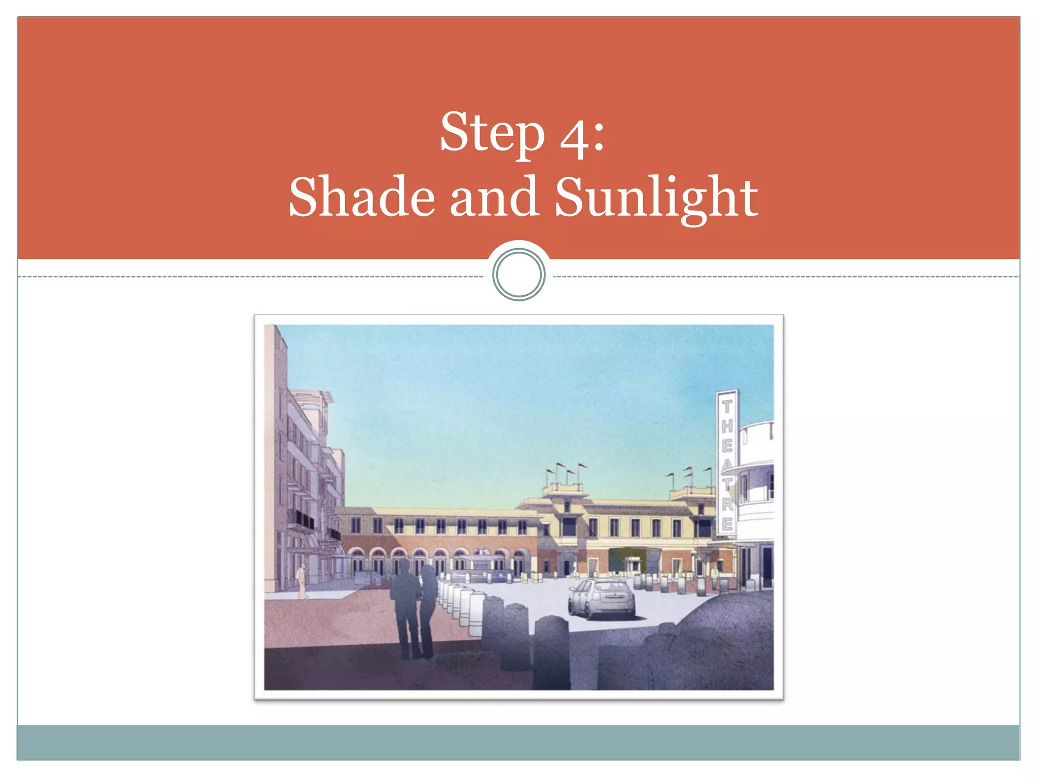 Step 4:
Shade and Sunlight
 
