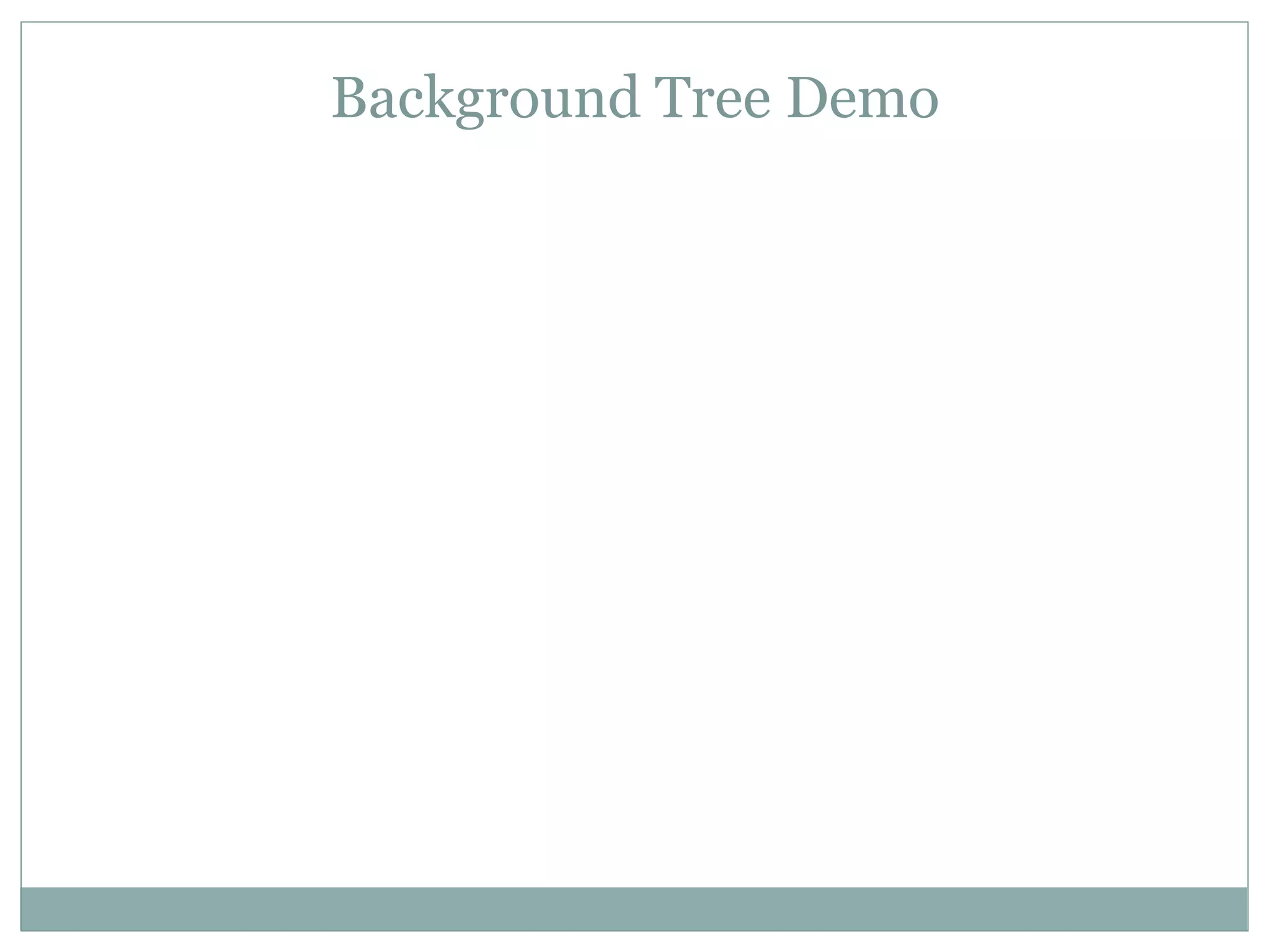 Background Tree Demo
 